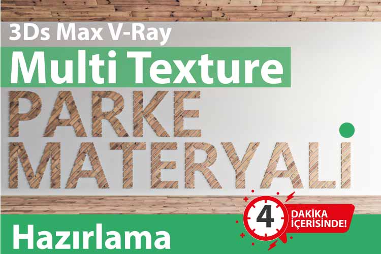 memduh tanrıöver, arge kariyer, 3d max, 3ds max, 3d max kursu, 3ds max kursu, 3d max eğitim, 3ds max eğitim, 3d max dersleri, 3ds max dersleri, en iyi 3d max kursu, en iyi 3d max hocası, multi texture, parke materyali, gerçekçi parke
