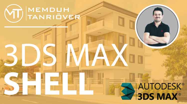 3ds Max Shell, memduh, memduh tanrıöver, arge, arge kariyer, 3d max, 3ds max, 3d max kursu, 3ds max kursu, 3d max eğitim, 3ds max eğitim, 3d max dersleri, 3ds max dersleri, 3d max kursu ankara, 3d max kursu istanbul, 3d max kursu izmir