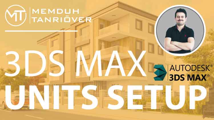 3d Max Units Setup, memduh, memduh tanrıöver, arge, arge kariyer, 3d max, 3ds max, 3d max kursu, 3ds max kursu, 3d max eğitim, 3ds max eğitim, 3d max dersleri, 3ds max dersleri, 3d max kursu ankara, 3d max kursu istanbul, 3d max kursu izmir