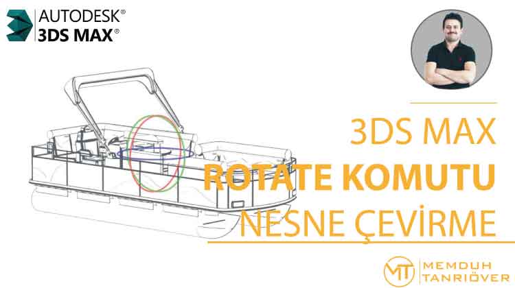3d Max Rotate, memduh, memduh tanrıöver, arge, arge kariyer, 3d max, 3ds max, 3d max kursu, 3ds max kursu, 3d max eğitim, 3ds max eğitim, 3d max dersleri, 3ds max dersleri, 3d max kursu ankara, 3d max kursu istanbul, 3d max kursu izmir